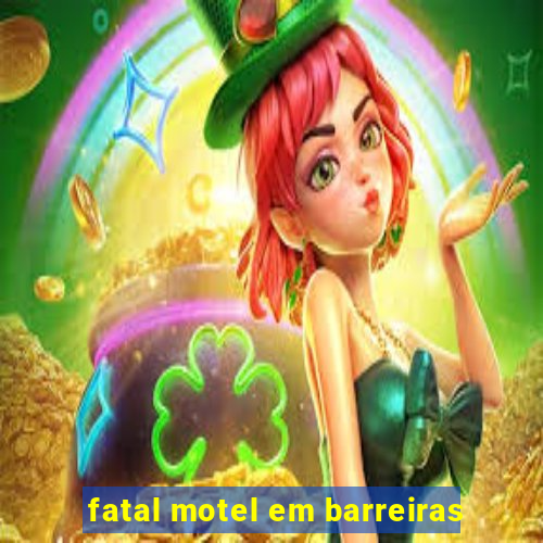 fatal motel em barreiras